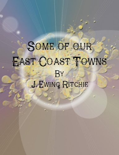 Some of Our East Coast Towns