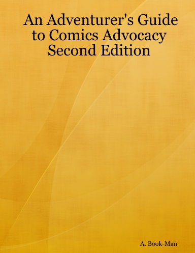 An Adventurer's Guide to Comics Advocacy Second Edition