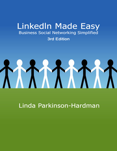 Linkedin Made Easy: Business Social Networking Simplified