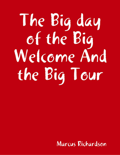 The Big day of the Big Welcome And the Big Tour