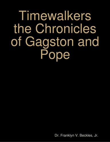 Timewalkers the Chronicles of Gagston and Pope