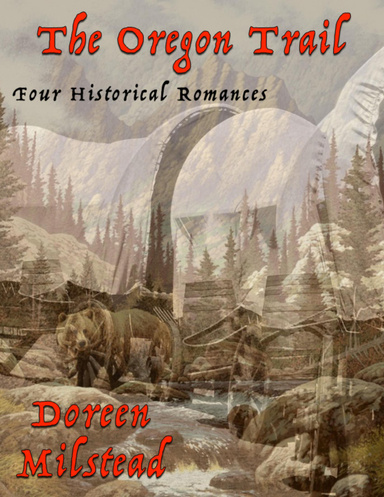 The Oregon Trail: Four Historical Romances