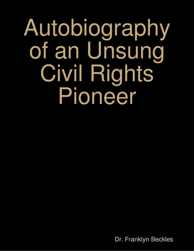 Autobiography of an Unsung Civil Rights Pioneer