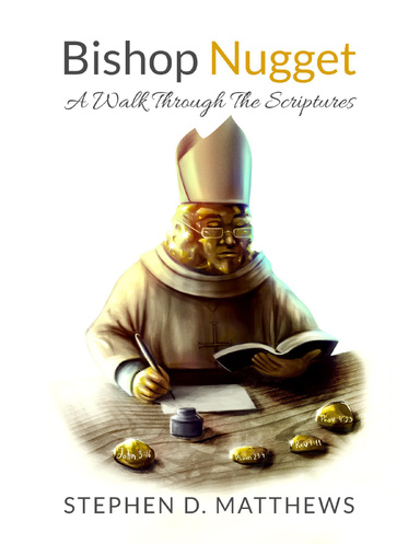 Bishop Nugget: A Walk Through The Scriptures