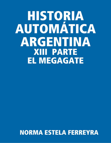 HISTORIA AUTOMÁTICA ARGENTINA - XIII  PARTE-