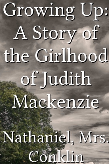 Growing Up: A Story of the Girlhood of Judith Mackenzie