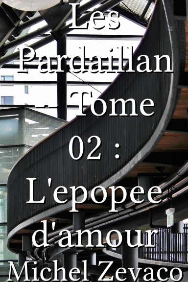 Les Pardaillan -- Tome 02 : L'epopee d'amour [French]