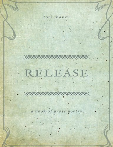 Release: A Book of Prose Poetry