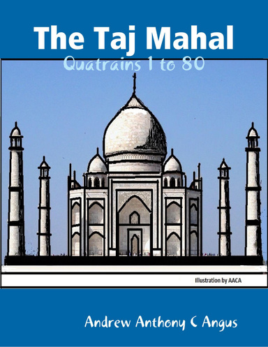 The Taj Mahal: Quatrains 1 to 80