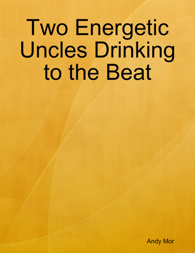 Two Energetic Uncles Drinking to the Beat