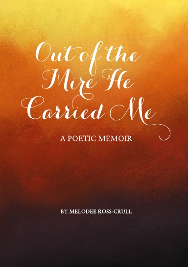 Out of the Mire He Carried Me