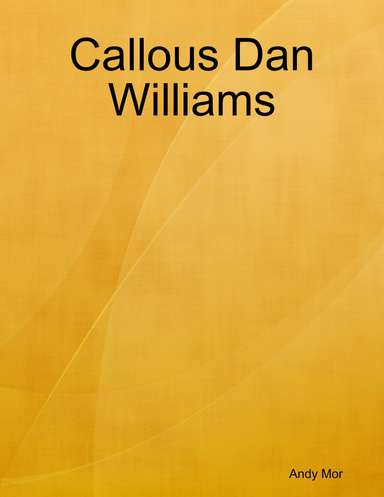 Callous Dan Williams