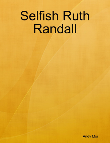 Selfish Ruth Randall