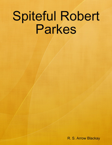 Spiteful Robert Parkes