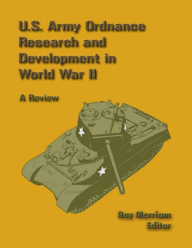 U. S. Army Ordnance Research and Development In World War 2: A Review