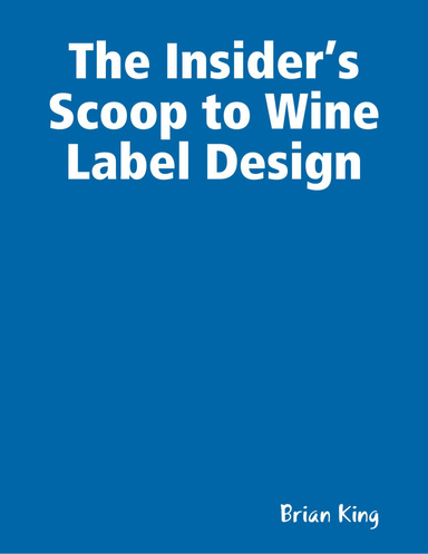 The Insider’s Scoop to Wine Label Design