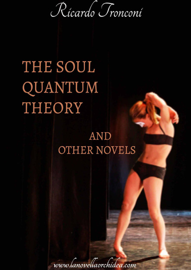 The Soul Quantum Theory and other Novels