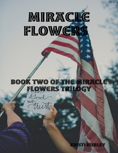 Miracle Flowers  Book Two of Miracle Happened