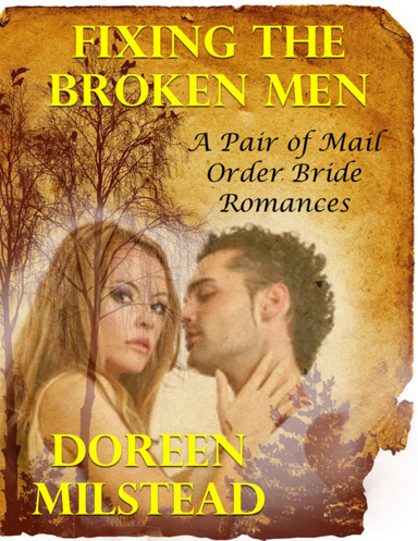 Fixing the Broken Men – a Pair of Mail Order Bride Romances