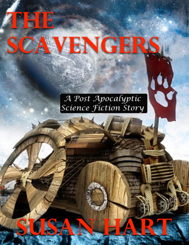 The Scavengers - A Post Apocalyptic Science Fiction Story