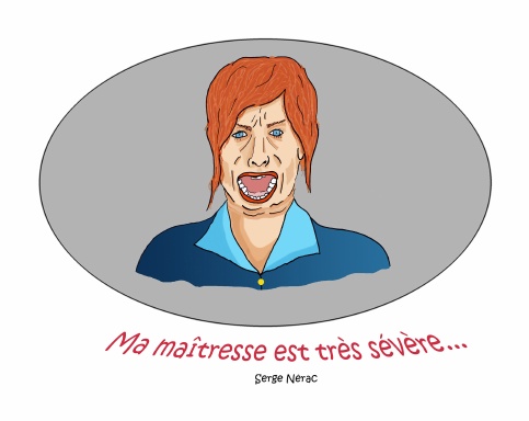 Ma maîtresse est très sévère