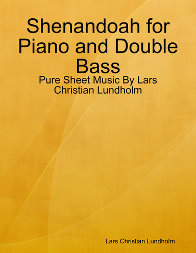 Shenandoah for Piano and Double Bass - Pure Sheet Music By Lars Christian Lundholm