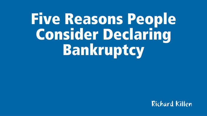 Five Reasons People Consider Declaring Bankruptcy