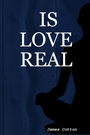 IS LOVE REAL