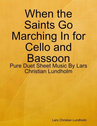 When the Saints Go Marching In for Cello and Bassoon - Pure Duet Sheet Music By Lars Christian Lundholm