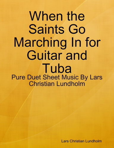 When the Saints Go Marching In for Guitar and Tuba - Pure Duet Sheet Music By Lars Christian Lundholm