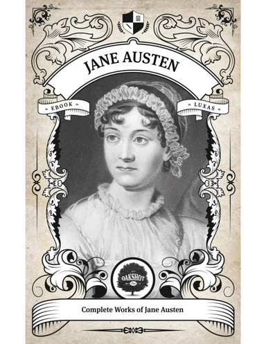The Complete Works of Jane Austen (Illustrated, Inline Footnotes)