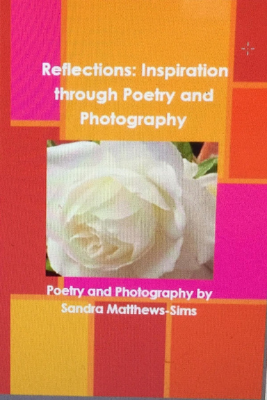 "Reflections: Inspiration through Poetry and Photography"