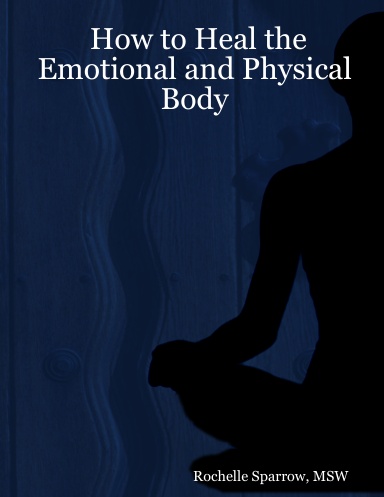 How to Heal the Emotional and Physical Body