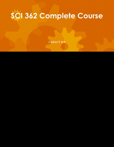 SCI 362 Complete Course