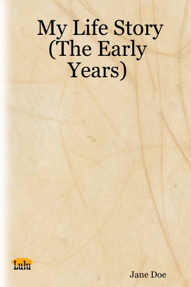 My Life Story (The Early Years)