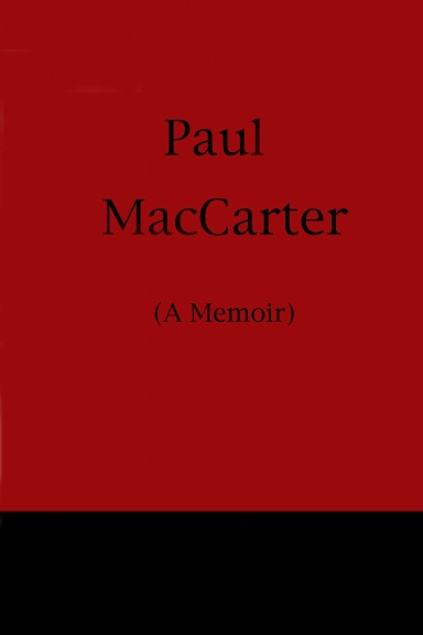 Paul MacCarter (A Memoir)