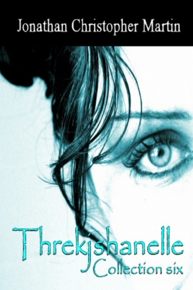 Threkjshanelle: Collection Six (The PSL Edition)