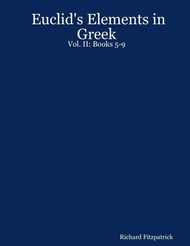 Euclid's Elements in Greek: Vol. II: Books 5-9