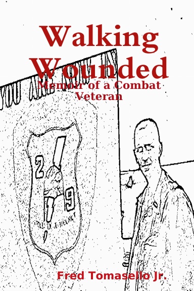 Walking Wounded: Memoir of a Combat Veteran