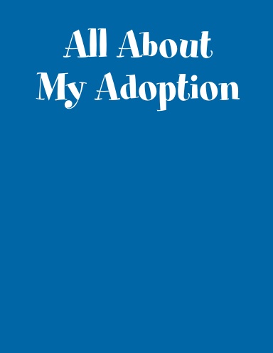 All About My Adoption (domestic)