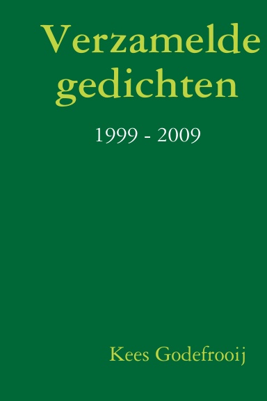Verzamelde gedichten 1999 - 2009