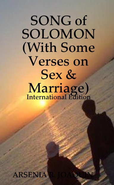 SONG of SOLOMON (With Some Verses on Sex & Marriage)