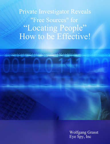 Private Investigator reveals FREE sources to “Locating People” and How to be Effective!