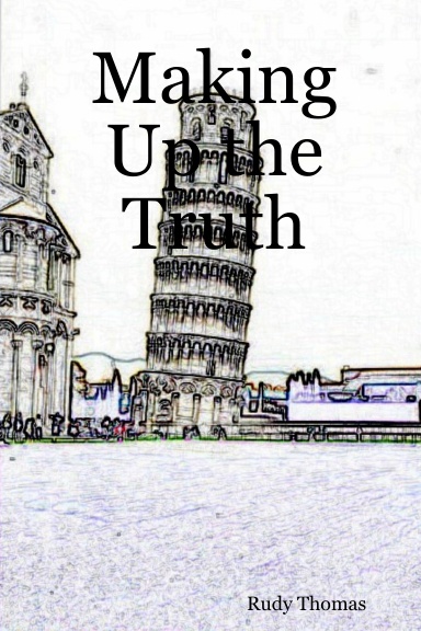 Making Up the Truth