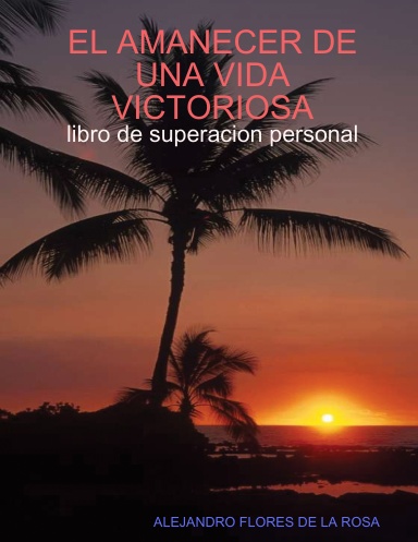 el amanecer de una vida victoriosa