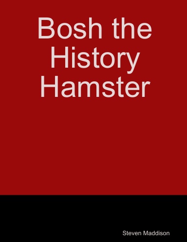 Bosh the History Hamster