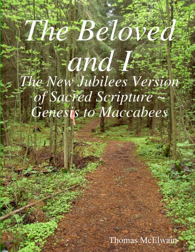 The Beloved and I ~ Genesis to Maccabees