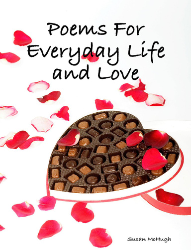 Poems For Everyday Life and Love