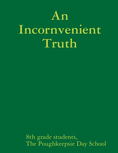 An Incornvenient Truth