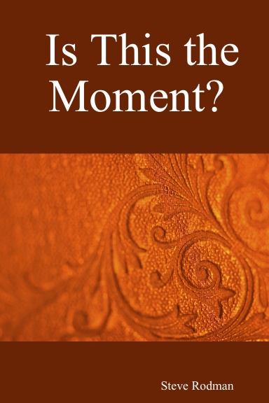 Is This the Moment?